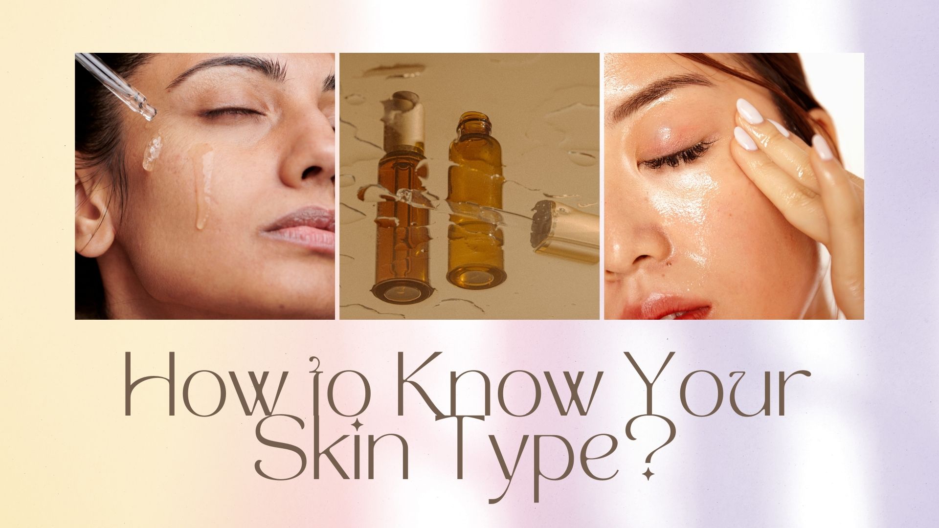 How to Know Your Skin Type?